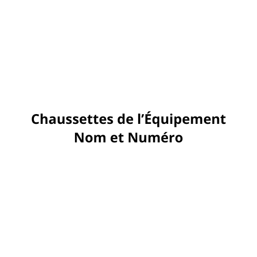 Personnalisation supplémentaire - Chaussettes d'équipement + Nom et Numéro