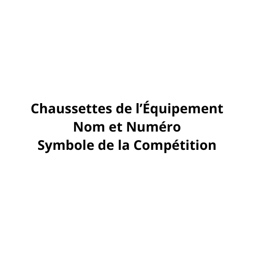 Personnalisation supplémentaire - Chaussettes de l’Équipement + Nom et Numéro + Symbole de la Compétition